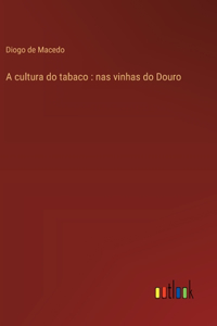 A cultura do tabaco