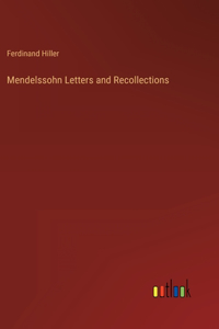 Mendelssohn Letters and Recollections