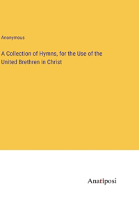 Collection of Hymns, for the Use of the United Brethren in Christ