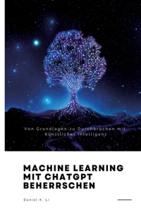 Machine Learning mit ChatGPT beherrschen