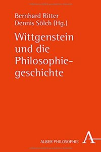 Wittgenstein Und Die Philosophiegeschichte