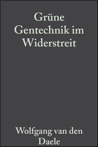 Grüne Gentechnik im Widerstreit