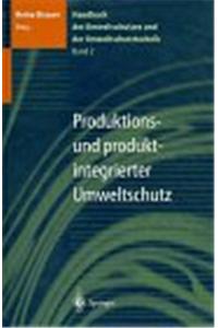 Handbuch Des Umweltschutzes Und Der Umweltschutztechnik: Band 2: Produktions- Und Produktintegrierter Umweltschutz