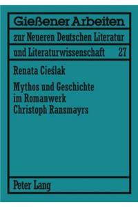 Mythos Und Geschichte Im Romanwerk Christoph Ransmayrs