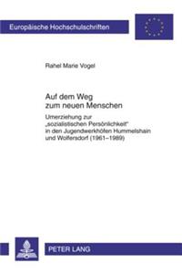 Auf Dem Weg Zum Neuen Menschen