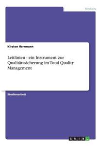 Leitlinien - ein Instrument zur Qualitätssicherung im Total Quality Management
