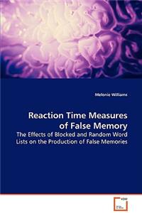 Reaction Time Measures of False Memory