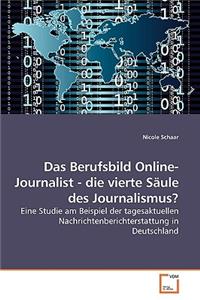 Berufsbild Online-Journalist - die vierte Säule des Journalismus?