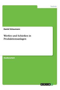Werfen und Schießen in Produktionsanlagen
