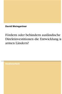 Fördern oder behindern ausländische Direktinvestitionen die Entwicklung in armen Ländern?