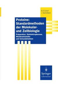 Proteine: Standardmethoden Der Molekular- Und Zellbiologie