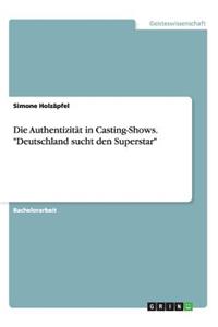 Authentizität in Casting-Shows. Deutschland sucht den Superstar