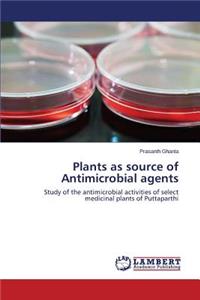 Plants as source of Antimicrobial agents