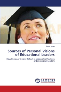 Sources of Personal Visions of Educational Leaders