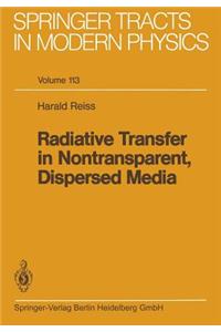 Radiative Transfer in Nontransparent, Dispersed Media