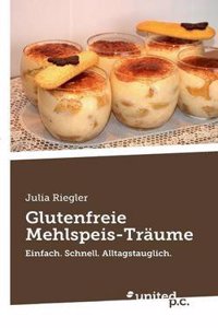 Glutenfreie Mehlspeis-Traume