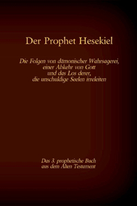 Prophet Hesekiel, das 3. prophetische Buch aus dem Alten Testament der BIbel