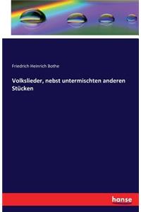 Volkslieder, nebst untermischten anderen Stücken