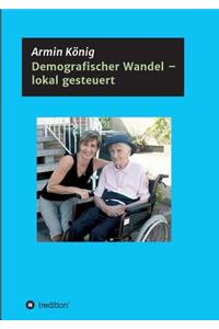 Demografischer Wandel - lokal gesteuert