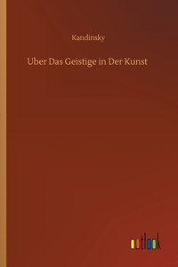 Uber Das Geistige in Der Kunst