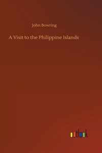 Visit to the Philippine Islands