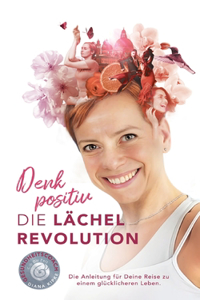 Denk positiv - Die Lächel Revolution