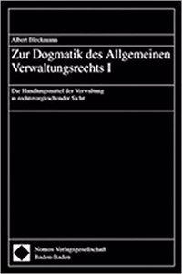 Zur Dogmatik Des Allgemeinen Verwaltungsrechts I