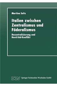 Italien Zwischen Zentralismus Und Föderalismus