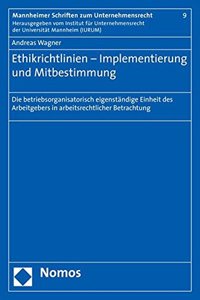 Ethikrichtlinien - Implementierung Und Mitbestimmung