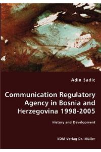 Communication Regulatory Agency in Bosnia and Herzegovina 1998-2005 - History and Development