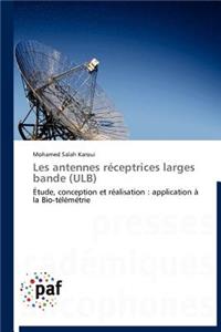 Les Antennes Réceptrices Larges Bande (Ulb)