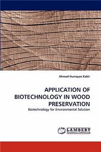 Application of Biotechnology in Wood Preservation