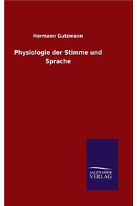 Physiologie der Stimme und Sprache