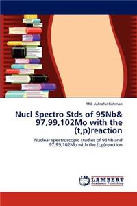 Nucl Spectro Stds of 95Nb& 97,99,102Mo with the (t, p)reaction