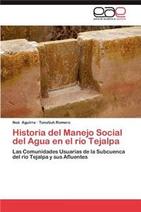 Historia del Manejo Social del Agua En El Rio Tejalpa