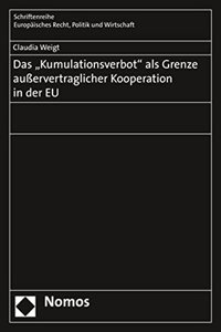 Das 'Kumulationsverbot' ALS Grenze Ausservertraglicher Kooperation in Der EU