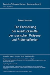 Die Entwicklung der Ausdrucksmittel der russischen Praesens- und Praeteritalflexion