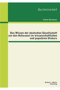 Wissen der deutschen Gesellschaft um den Holocaust im wissenschaftlichen und populären Diskurs