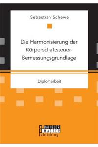 Harmonisierung der Körperschaftsteuer-Bemessungsgrundlage