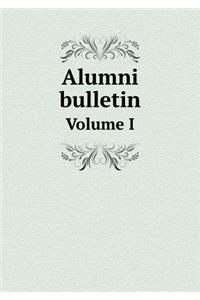 Alumni bulletin Volume I