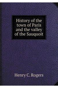 History of the Town of Paris and the Valley of the Sauquoit