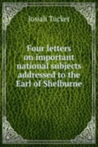 FOUR LETTERS ON IMPORTANT NATIONAL SUBJ