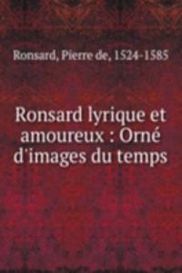 Ronsard lyrique et amoureux