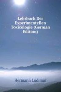 Lehrbuch Der Experimentellen Toxicologie (German Edition)