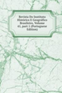 Revista Do Instituto Historico E Geografico Brasileiro, Volume 41, part 1 (Portuguese Edition)
