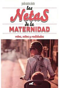 Las Netas de la Maternidad / Net Motherhood: Retos, Mitos Y Realidades