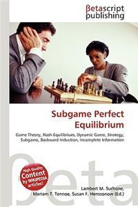 Subgame Perfect Equilibrium