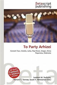 To Party Arhizei