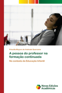 A pessoa do professor na formação continuada