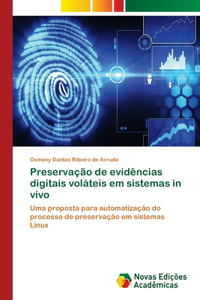 Preservação de evidências digitais voláteis em sistemas in vivo